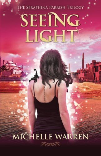 Seeing Light: The Seraphina Parrish Trilogy