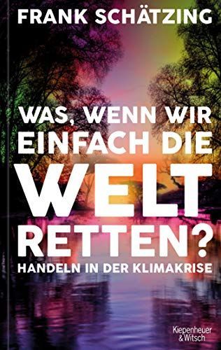 Was, wenn wir einfach die Welt retten?