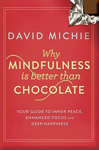 Why Mindfulness is Better than Chocolate