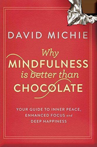 Why Mindfulness is Better than Chocolate