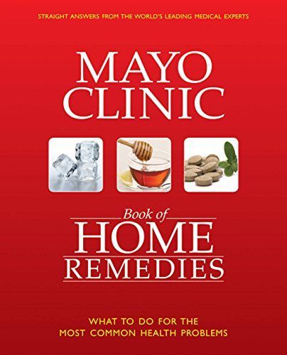 The Mayo Clinic Book of Home Remedies