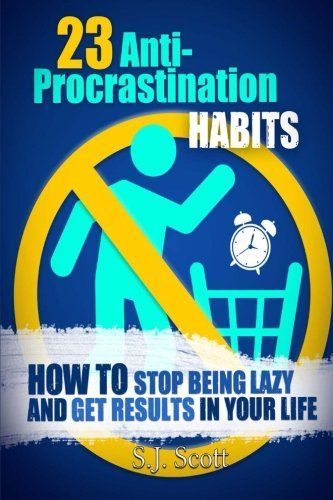 23 Anti-Procrastination Habits