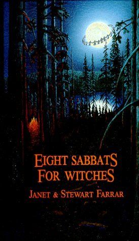 Eight Sabbats for Witches, and Rites for Birth, Marriage, and Death