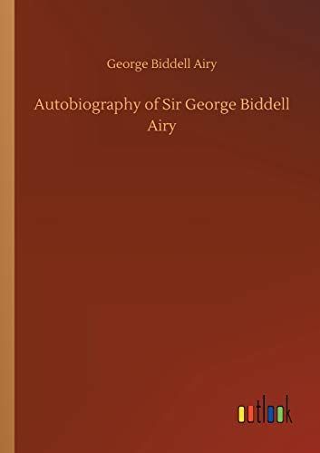 Autobiography of Sir George Biddell Airy