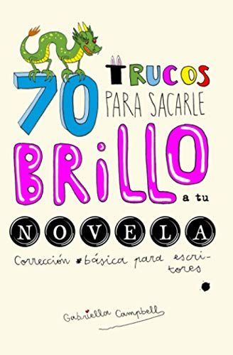 70 Trucos para Sacarle Brillo a Tu Novela