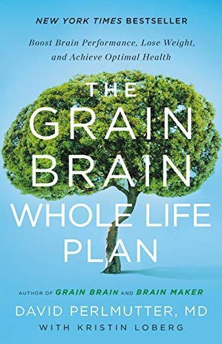 The Grain Brain Whole Life Plan