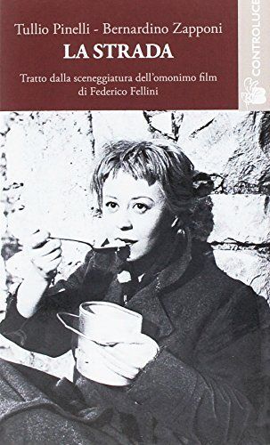 La strada. La sceneggiatura del film