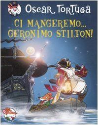 Ci mangeremo ... Geronimo Stilton