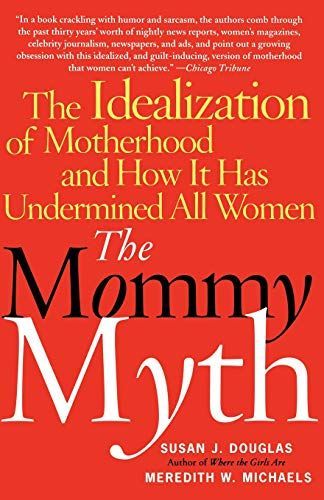 The Mommy Myth