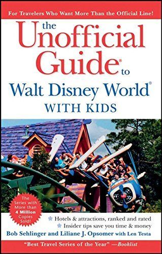 The Unofficial Guide to Walt Disney World with Kids