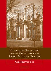 Classical Rhetoric and the Visual Arts in Early Modern Europe