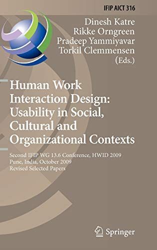 Human Work Interaction Design: Usability in Social, Cultural and Organizational Contexts