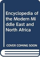 Encyclopedia of the Modern Middle East & North Africa: A-C