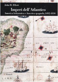 Imperi dell'Atlantico. America britannica e America spagnola, 1492-1830