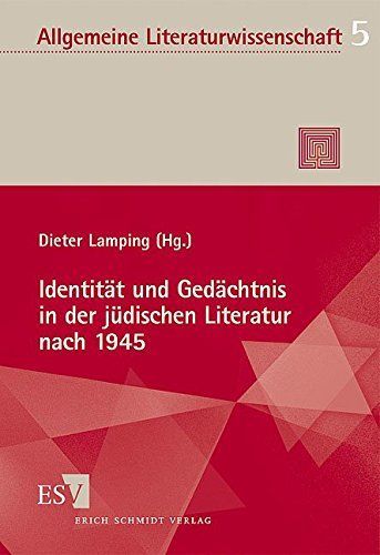 Identität und Gedächtnis in der jüdischen Literatur nach 1945