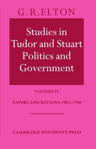 Studies in Tudor and Stuart Politics and Government: Volume 4, Papers and Reviews 1982-1990