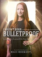 I Wasn't Born Bulletproof