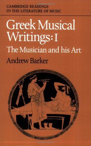 Greek musical writings. 1. The musician and his art