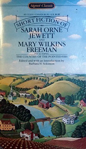 The Short Fiction of Sarah Orne Jewett and Mary Wilkins Freeman