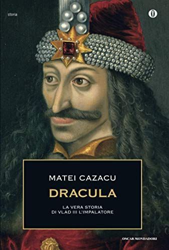 Dracula. La vera storia di Vlad III l'Impalatore