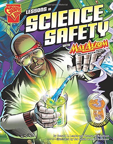 Lessons in Science Safety with Max Axiom, Super Scientist