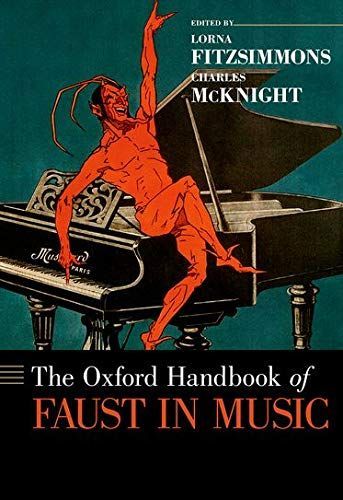 The Oxford Handbook of Faust in Music