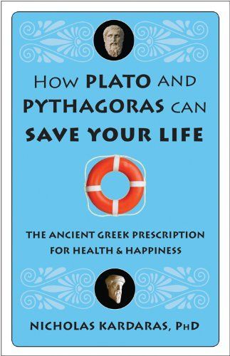 How Plato and Pythagoras Can Save Your Life