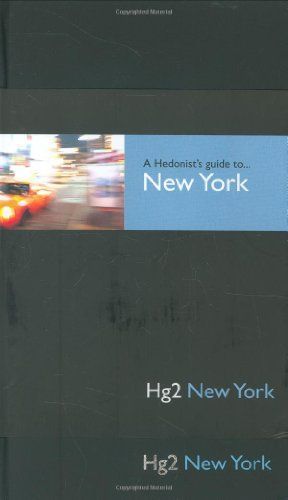 A Hedonist's Guide to New York