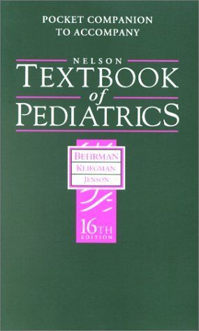 Pocket Companion to Accompany Nelson Textbook of Pediatrics, 16th Edition