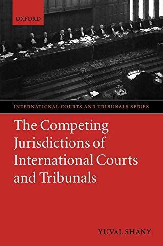 The Competing Jurisdictions of International Courts and Tribunals