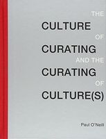 The Culture of Curating and the Curating of Culture(s)