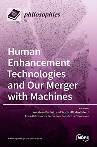 Human Enhancement Technologies and Our Merger with Machines