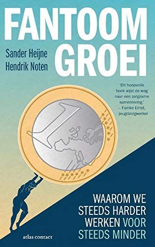 Fantoomgroei. Waarom we steeds harder werken voor steeds minder
