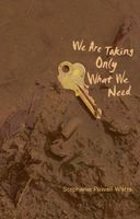We are Taking Only what We Need