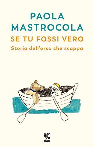 Se tu fossi vero. Storia dell'orso che scappa
