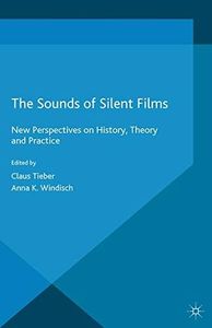 The Sounds of Silent Films