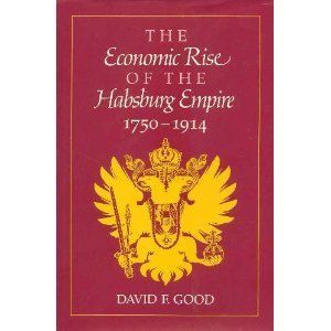 The Economic Rise of the Habsburg Empire, 1750-1914