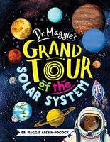 Dr. Maggie's Grand Tour of the Solar System
