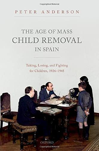 The Age of Mass Child Removal in Spain