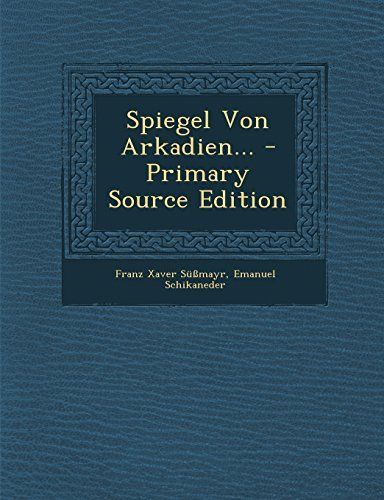 Spiegel Von Arkadien... - Primary Source Edition