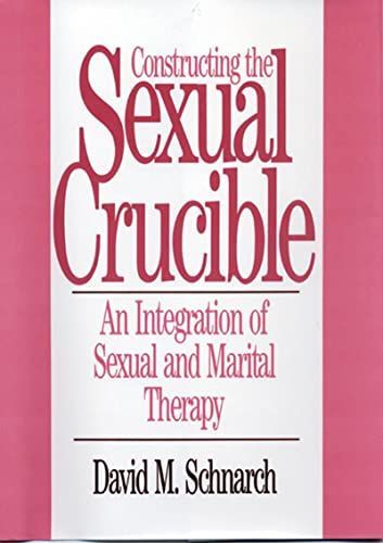 Constructing the Sexual Crucible