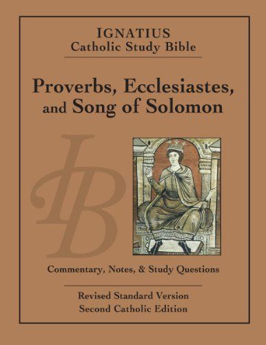 Proverbs, Ecclesiastes, and the Song of Solomon