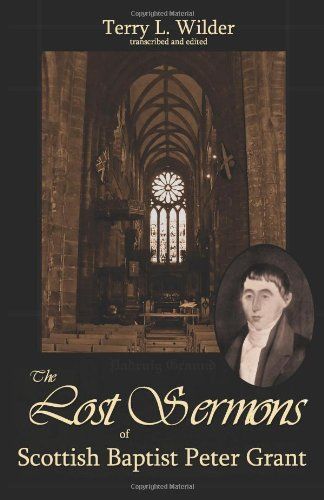 The Lost Sermons of Scottish Baptist Peter Grant