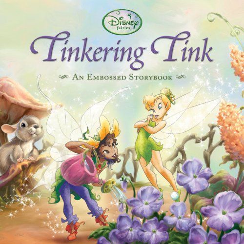 Tinkering Tink (An Embossed Storybook)