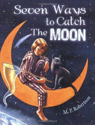 Seven Ways to Catch the Moon