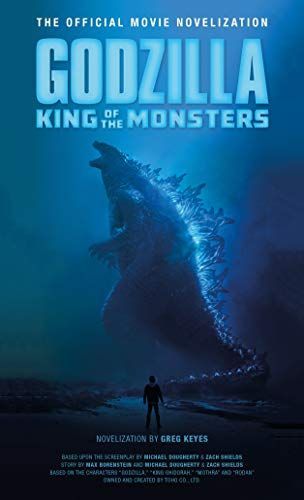 Godzilla: King of the Monsters - the Official Movie Novelisation