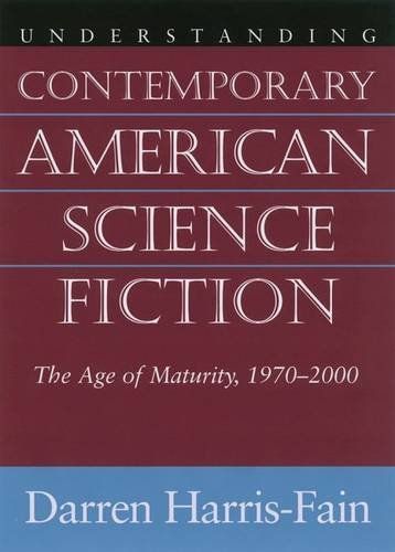 Understanding Contemporary American Science Fiction