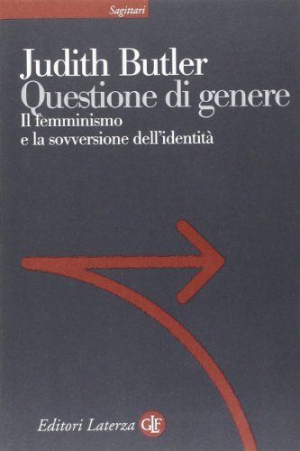 Questione di genere. Il femminismo e la sovversione dell'identità