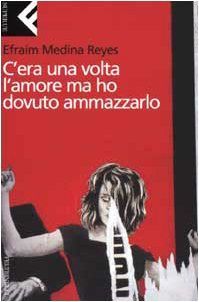 C'era una volta l'amore ma ho dovuto ammazzarlo