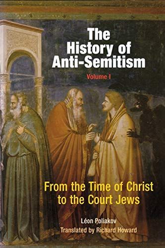 The History of Anti-Semitism, Volume 1